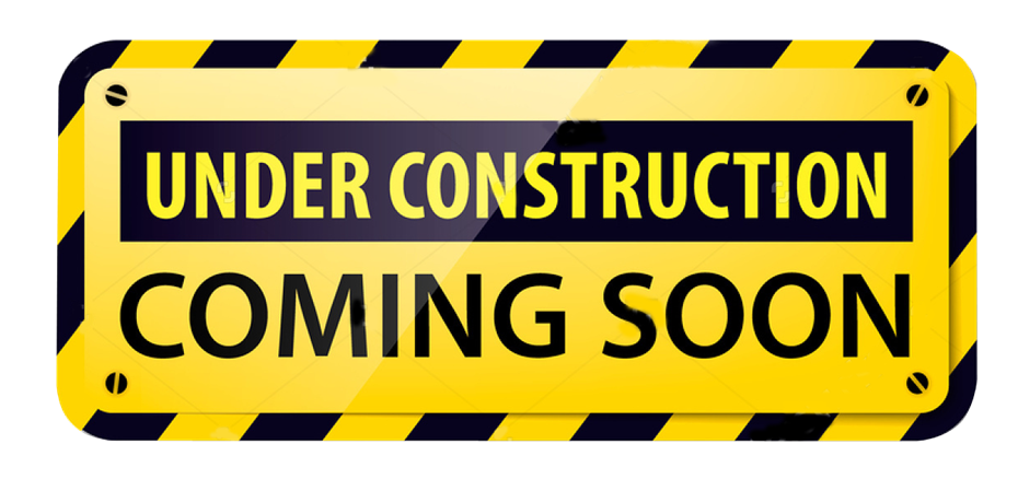 Under Construction - Coming Soon sign